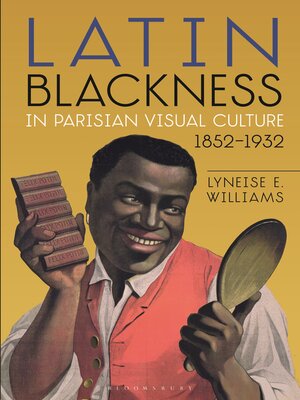 cover image of Latin Blackness in Parisian Visual Culture, 1852-1932